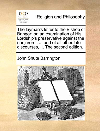 Barrington - layman's letter to the Bishop of Bangor: or, an examinati