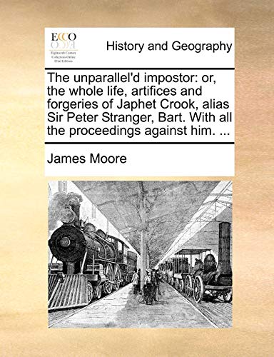 Moor - unparallel'd impostor: or, the whole life, artifices and forger