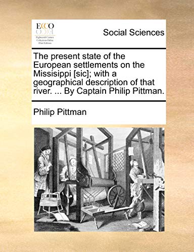 Pittman - present state of the European settlements on the Missisippi