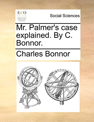 Bonnor - Mr. Palmer's case explained. By C. . - New paperback or softb