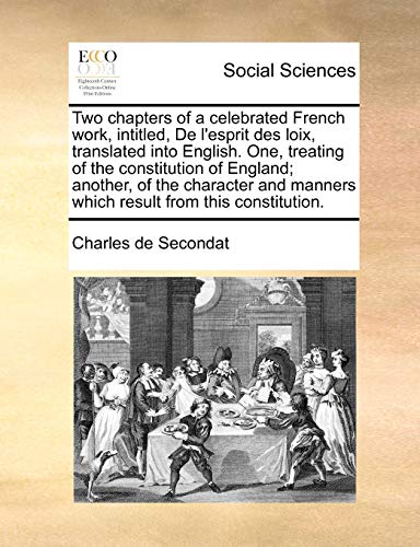 Secondat - Two chapters of a celebrated French work, intitled, De l'es
