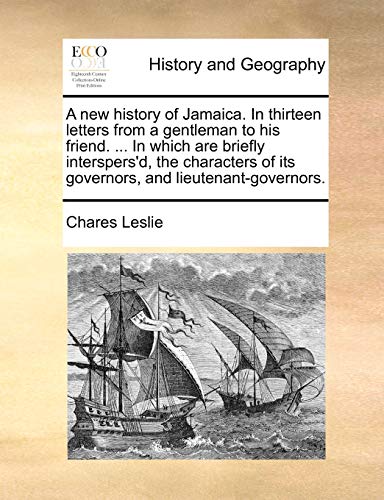 Lesli - A new history of Jamaica. In thirteen letters from a gentleman
