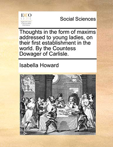 Howard - Thoughts in the form of maxims addressed to young ladies, on