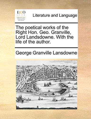 Lansdown - poetical works of the Right Hon. Geo. Granville, Lord Lands