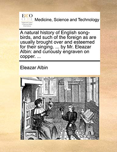 Albin - A natural history of English song-birds, and such of the forei