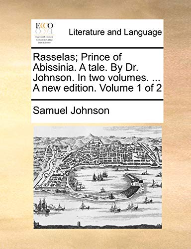 Johnson - Rasselas; Prince of Abissinia. A tale. By Dr. . In two volum