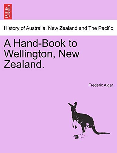 Algar - A Hand-Book to Wellington, New Zealand. - New paperback or sof