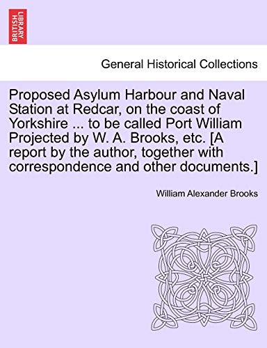 Brooks - Proposed Asylum Harbour and Naval Station at Redcar, on the c