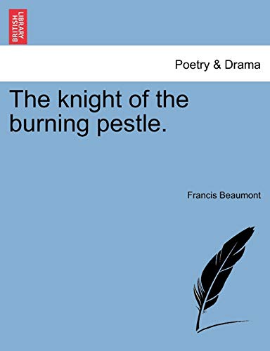 Beaumont - knight of the burning pestle. - New paperback or softback