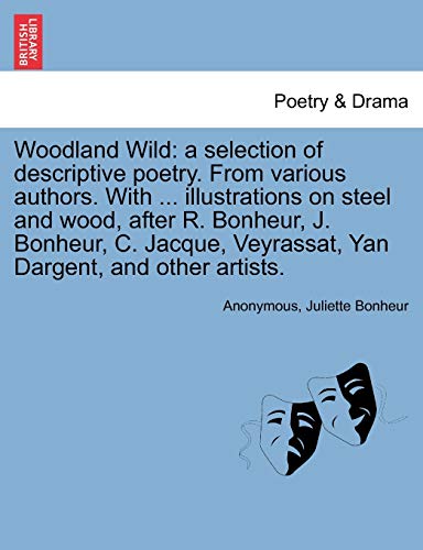 Anonymous - Woodland Wild: a selection of descriptive poetry. From var