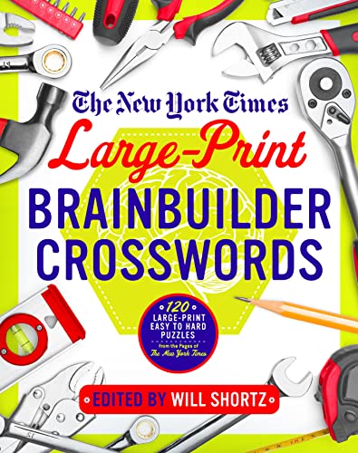 HE NEW YORK TIMES - New York Times Large-Print Brainbuilder Crosswords