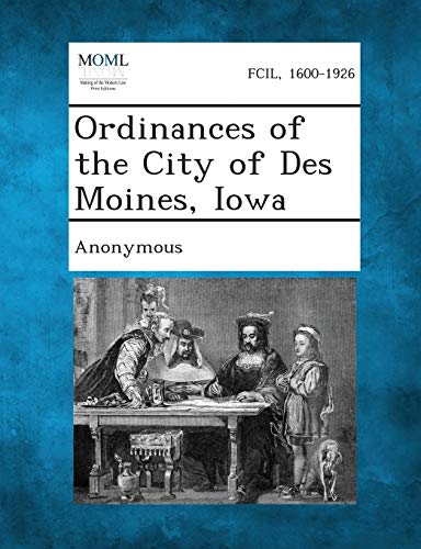 Anonymous - Ordinances of the City of Des Moines, Iowa - New paperback