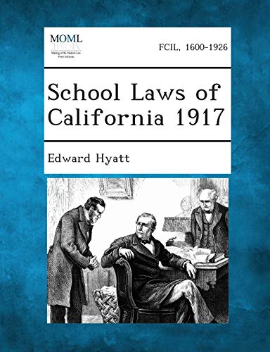 Hyatt - School Laws of California 1917 - New paperback or softback