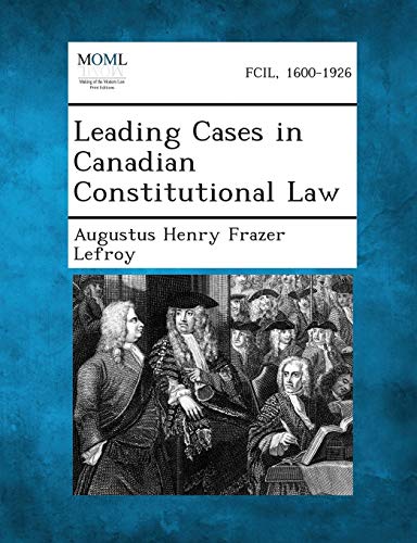 Lefroy - Leading Cases in Canadian Constitutional Law - New paperback