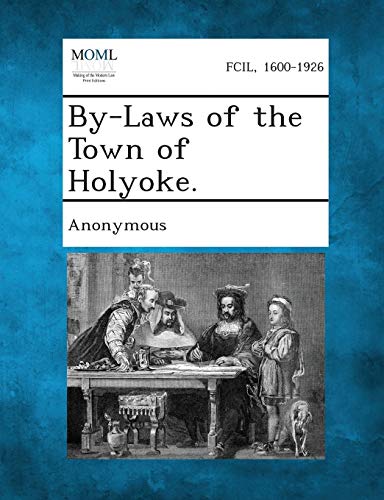 Anonymous - By-Laws of the Town of Holyoke. - New paperback or softbac
