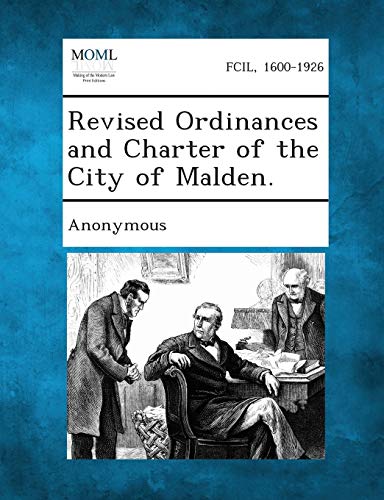 Anonymous - Revised Ordinances and Charter of the City of Malden. - Ne