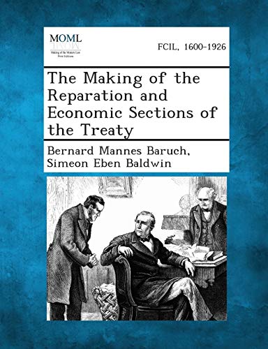 Baruc - Making of the Reparation and Economic Sections of the Treaty -
