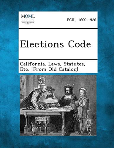 California Laws - Elections Code - New paperback or softback