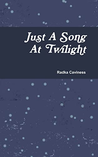Caviness - Just A Song At Twilight - New hardback or cased book