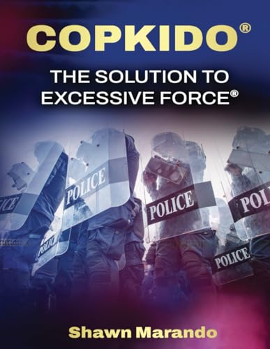 MARANDO - COPKIDO THE SOLUTION TO EXCESSIVE FORCE: NON-VIOLENT USE OF