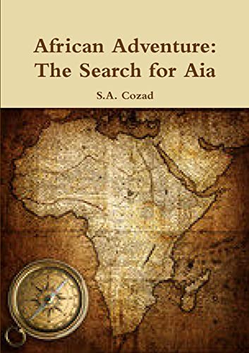Cozad - African Adventure The Search for Aia - New paperback or softb