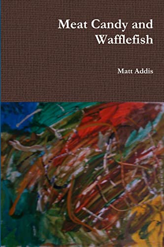 Addis - Meat Candy and Wafflefish - New paperback or softback