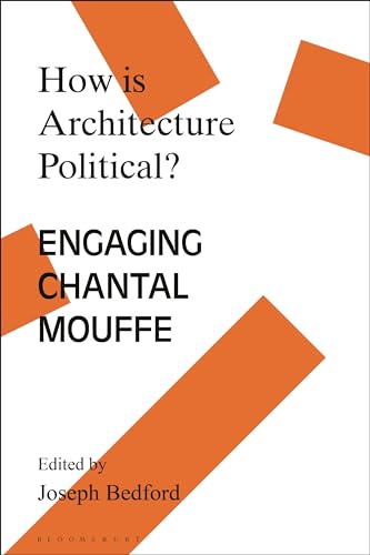 Bedford - How is Architecture Political?: Engaging Chantal Mouffe - Ne