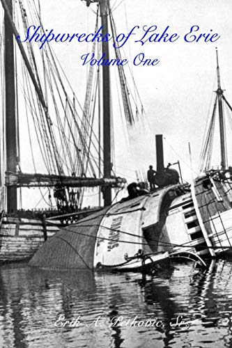 Sr. - Shipwrecks of Lake Erie: Volume One - New paperback or softback
