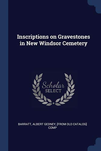 Barratt - Inscriptions on Gravestones in New Windsor Cemetery - New pa