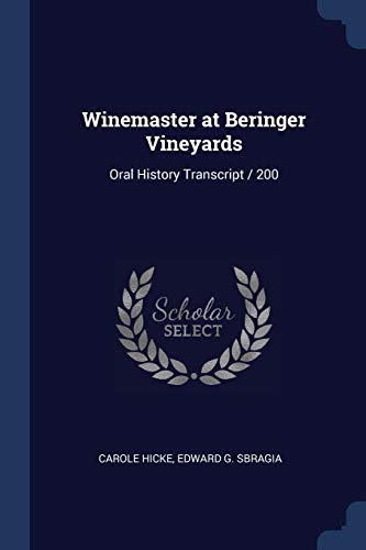 Hick - Winemaster at Beringer Vineyards: Oral History Transcript / 200
