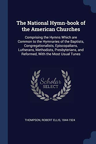 ompson - National Hymn-book of the American Churches: Comprising the H