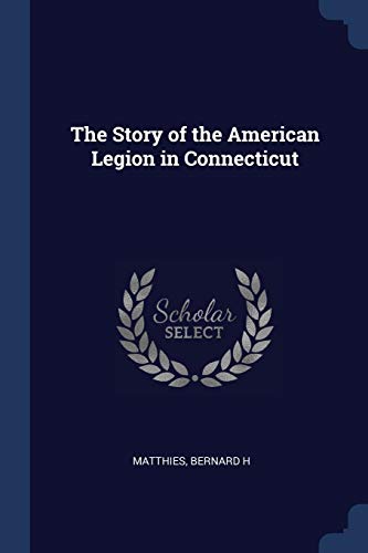 H - Te Story of te American Legion in Connecticut - New paperback or s