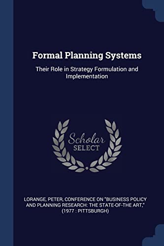 Lorang - Formal Planning Systems: Their Role in Strategy Formulation a