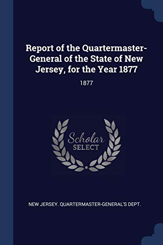 New Jersey. Quarterm - Report of the Quartermaster- General of the Sta