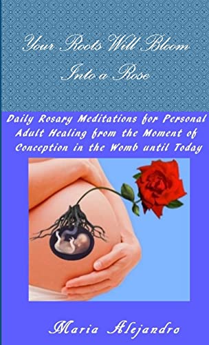 Alejandro - Your Roots Will Bloom into a Rose - New paperback or softb