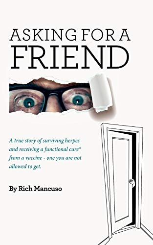Mancuso - ASKING FOR A FRIEND...: The true story of surviving herpes a