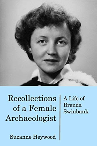 Heywood - Recollections of a Female Archaeologist A life of Brenda Sw