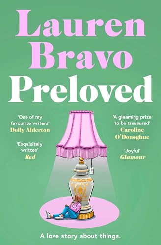Lauren Bravo - Preloved A sparklingly witty and relatable debut nove
