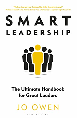 Jo Owen - Smart Leadership The Ultimate Handbook for Great Leaders -
