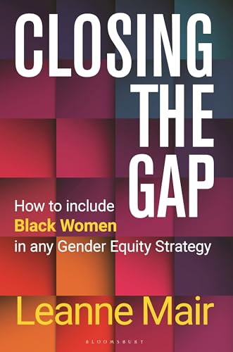 Leanne Mair - Closing the Gap How to Include Black Women in any Gend