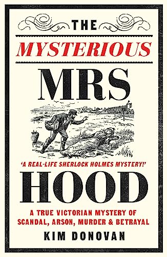 Kim Donovan - Mysterious Mrs Hood A True Victorian Mystery of Scanda