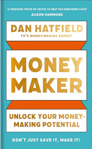 Dan Hatfield - Money Maker Unlock Your Money-Making Potential - New