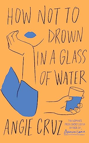 Angie Cruz - How Not to Drown in a Glass of Water - New Paperback