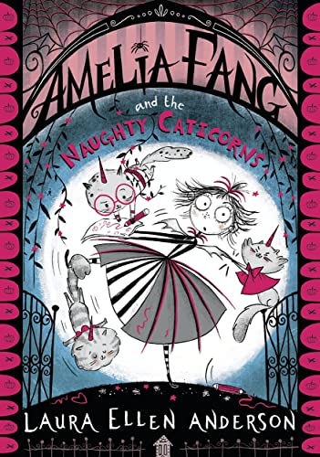 Laura Ellen Anderson - Amelia Fang and the Naughty Caticorns - New Pap