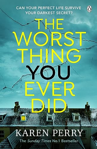 Karen Perry - Worst Thing You Ever Did The gripping new thriller fro