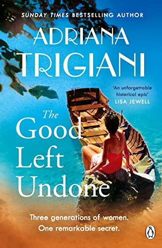 Adriana Trigiani - Good Left Undone : The instant New York Times bests