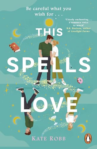 Kate Robb - This Spells Love An utterly spellbinding rom-com for fan
