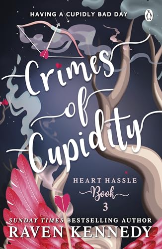 Raven Kennedy - Crimes of Cupidity The sizzling romance from the bes