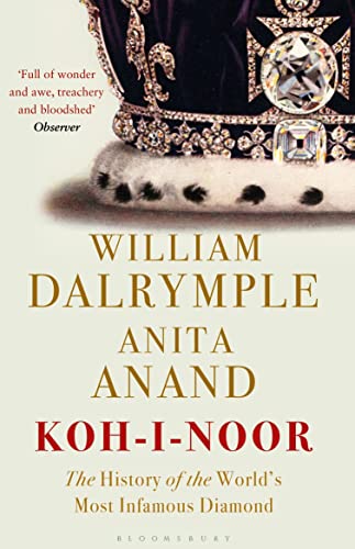 Anita Anand - Koh-I-Noor The History of the World's Most Infamou