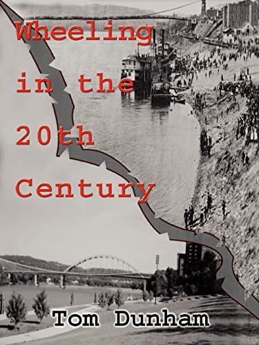 Dunham - Wheeling in the 20th Century - New paperback or softback